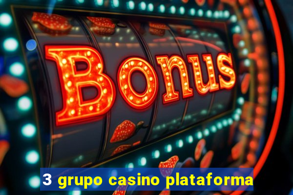 3 grupo casino plataforma